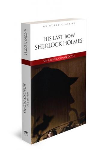 His Last Bow Sherlock Holmes - Sir Arthur Conan Doyle - MK Publication