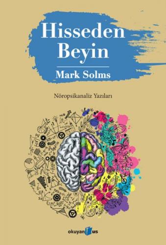 Hisseden Beyin - Mark Solms - Okuyan Us Yayınları