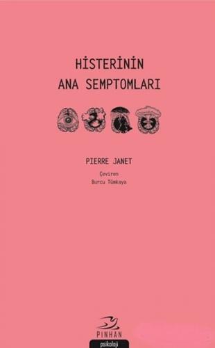 Histerinin Ana Semptomları - Pierre Janet - Pinhan Yayıncılık
