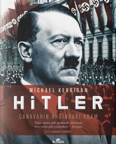 Hitler - Canavarın Ardındaki Adam (Ciltli) - Michael Kerrigan - Kronik