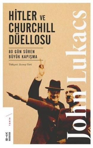 Hitler ve Churchill Düellosu - John Lukacs - Ketebe Yayınları
