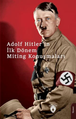 Hitlerin İlk Dönem Miting Konuşmaları - Adolf Hitler - Dorlion Yayınla