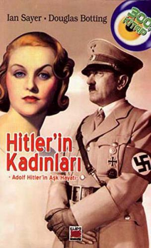 Hitler'in Kadınları - Adolf Hitler'in Aşk Hayatı - Lan Sayer - Douglas