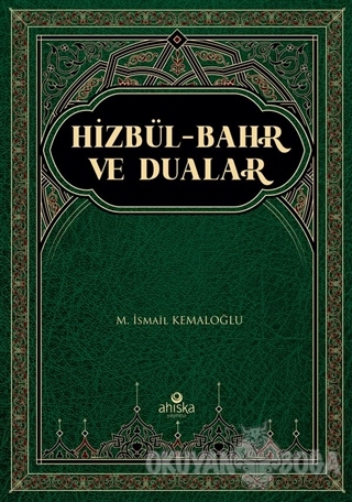 Hizbül-Bahr ve Dualar - M. İsmail Kemaloğlu - Ahıska Yayınevi