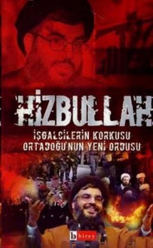 Hizbullah İşgalcilerin Korkusu Ortadoğu'nun Yeni Ordusu - Kolektif - B