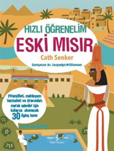 Hızlı Öğrenelim: Eski Mısır - Cath Senker - İş Bankası Kültür Yayınlar