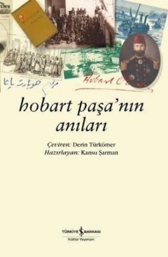 Hobart Paşa'nın Anıları - Kansu Şarman - İş Bankası Kültür Yayınları