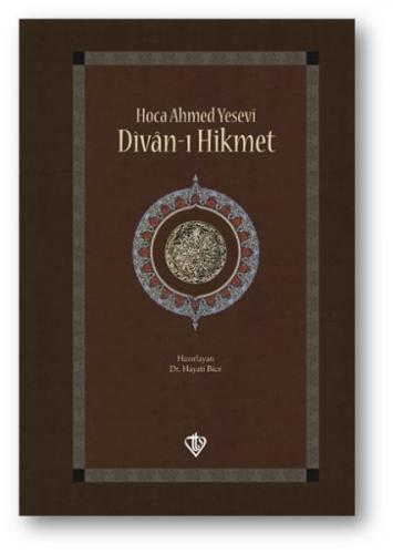 Divan-ı Hikmet (Ciltli) - Ahmed Yesevi - Türkiye Diyanet Vakfı Yayınla