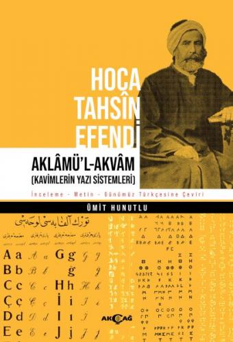 Hoca Tahsin Efendi Aklamü’l-Akvam - Ümit Hunutlu - Akçağ Yayınları