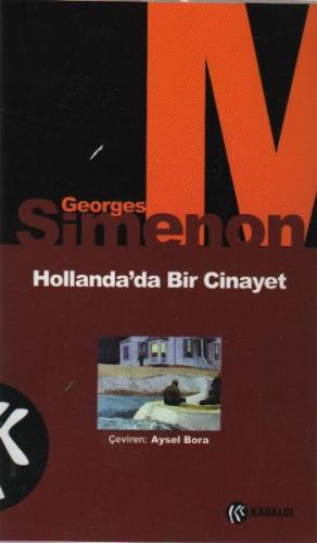 Hollanda'da Bir Cinayet - Georges Simenon - Kabalcı Yayınevi