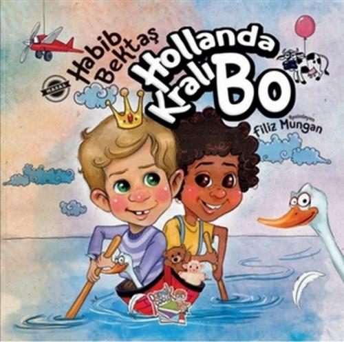 Hollanda Kralı Bo - Habib Bektaş - Parmak Çocuk Yayınları