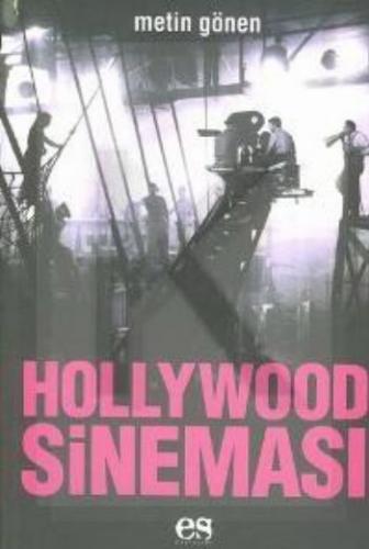 Hollywood Sineması - Metin Gönen - Es Yayınları