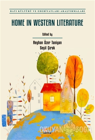 Home In Western Literature - Seçil Çırak - Kriter Yayınları