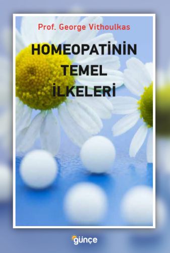 Homeopatinin Temel İlkeleri - George Vithoulkas - Günçe Yayınları