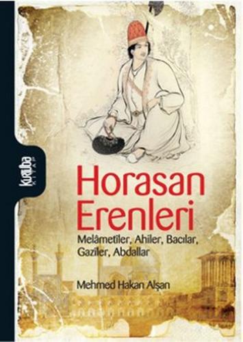 Horasan Erenleri - Mehmet Hakan Alşan - Kurtuba Kitap