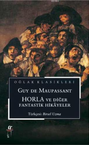 Horla ve Diğer Fantastik Hikayeler - Guy de Maupassant - Oğlak Yayıncı