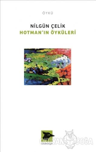 Hotman'ın Öyküleri - Nilgün Çelik - Alakarga Sanat Yayınları