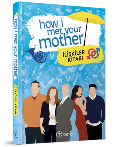 How I Met Your Mother : İlişkiler Kitabı - Kolektif - Teras Kitap