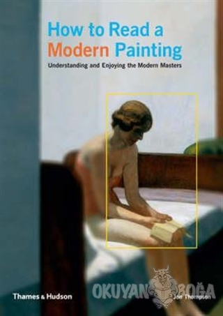 How to Read a Modern Painting - Jon Thompson - Thames and Hudson