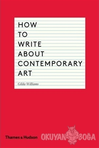 How to Write About Contemporary Art - Gilda Williams - Thames and Huds
