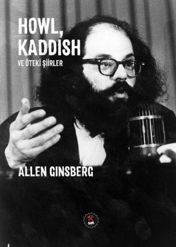 Howl, Kaddish ve Öteki Şiirler - Allen Ginsberg - SUB Basın Yayım