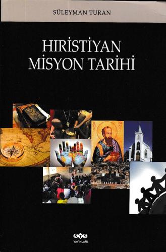 Hıristiyan Misyon Tarihi - Süleyman Turan - STS Yayınları