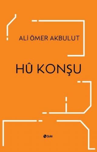 Hü Konşu - Ali Ömer Akbulut - Şule Yayınları
