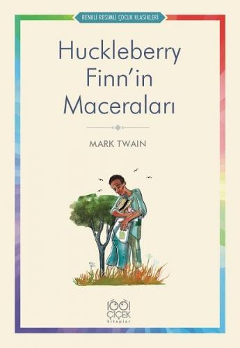 Huckleberry Finn'in Maceraları - Mark Twain - 1001 Çiçek Kitaplar