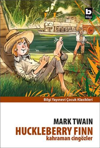 Huckleberry Finn Kahraman Cingözler - Mark Twain - Bilgi Yayınevi