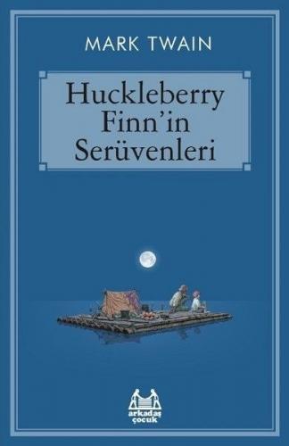 Huckleberry Finn'in Serüvenleri - Mark Twain - Arkadaş Yayınları