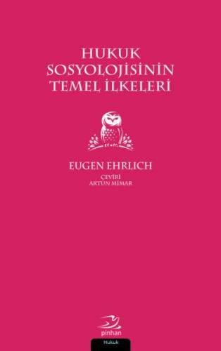 Hukuk Sosyolojisinin Temel İlkeleri - Eugen Ehrlich - Pinhan Yayıncılı