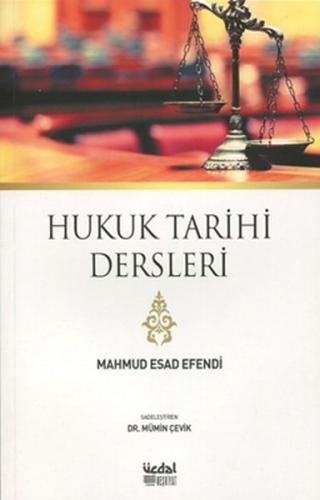 Hukuk Tarihi Dersleri - Mahmud Esad Efendi - Üçdal Neşriyat