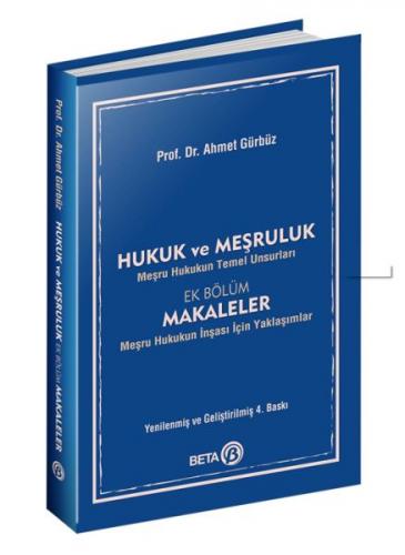 Hukuk ve Meşruluk - Prof. Dr. Ahmet Gürbüz - Beta Yayınevi