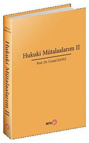 Hukuki Mütalaalarım II - Cemal Şanlı - Beta Kitap