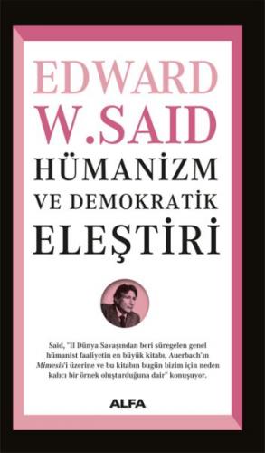 Hümanizm ve Demokratik Eleştiri - Edward W. Said - Alfa Yayınları