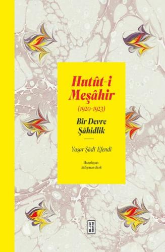 Hutüt-i Meşahir (1920-1922) - Yaşar Şadi Efendi - Ketebe Yayınları