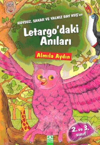 Huysuz, Sakar ve Yalnız Bay Kuş'un Letargo'daki Anıları - Almila Aydın