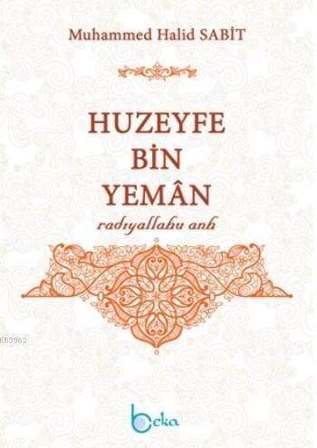 Huzeyfe Bin Yeman - Muhammed Halid Sabit - Beka Yayınları