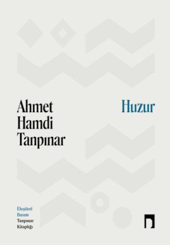 Huzur - Eleştirel Basım - Ahmet Hamdi Tanpınar - Dergah Yayınları