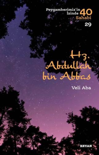 Hz. Abdullah bin Abbas - Peygamberimiz'in İzinde 40 Sahabi/29 - Veli A