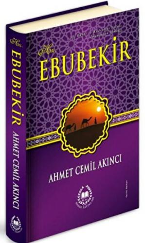 Hz. Ebubekir (Ciltli) - Ahmet Cemil Akıncı - Bahar Yayınları