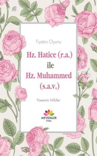Hz. Hatice (r.a) İle Hz. Muhammed (s.a.v) - Yasemin Nilüfer - Mevsimle