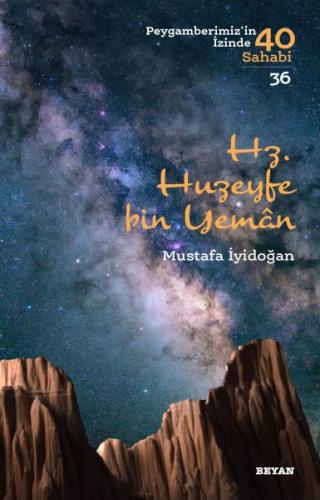 Hz. Huzeyfe bin Yaman - Peygamberimiz'in İzinde 40 Sahabi/36 - Mustafa