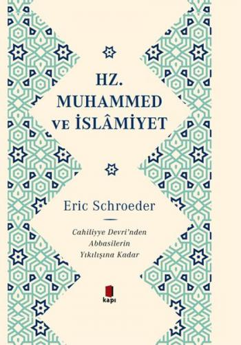 Hz. Muhammed ve İslamiyet - Eric Schroeder - Kapı Yayınları