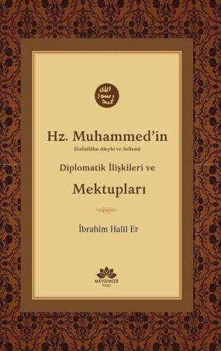 Hz. Muhammed'in (S.A.V) Diplomatik İlişkileri ve Mektupları - İbrahim 