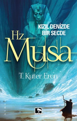 Hz. Musa - Kızıl Denizde Bir Secde - Toğan Kuter Eren - Çınaraltı Yayı