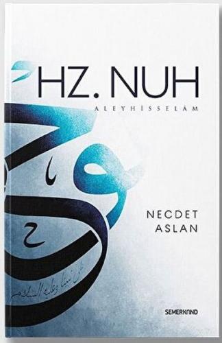 Hz. Nuh Aleyhisselam - Necdet Aslan - Semerkand Yayınları
