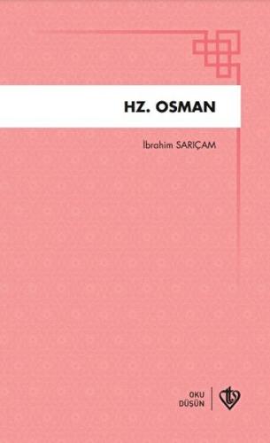 Hz. Osman - İbrahim Sarıçam - Türkiye Diyanet Vakfı Yayınları