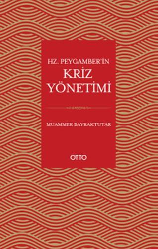 Hz. Peygamber’in Kriz Yönetimi - Muammer Bayraktutar - Otto Yayınları