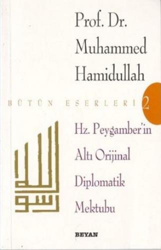 Hz. Peygamber'in Altı Diplomatik Mektubu - Muhammed Hamidullah - Beyan